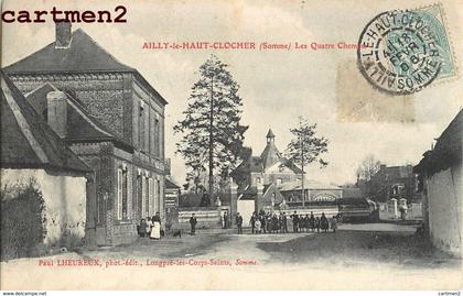 AILLY-LE-HAUT-CLOCHER LES QUATRES CHEMINS 80