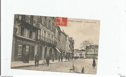 BERGERAC (DORDOGNE) LA RUE DU MARCHE (LIBRAIRIE PAPETERIE EDITION DE CARTES POSTALES V LEFEBVRE BERGERAC) 1907