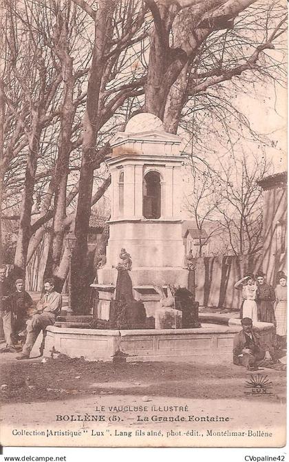 BOLLENE (84) La Grande Fontaine en 1909