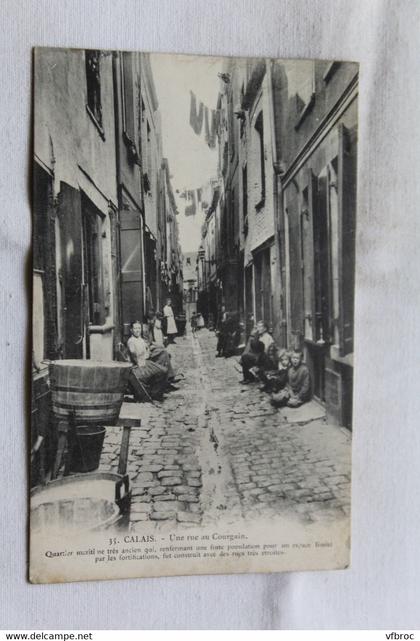 Cpa 1908, Calais, une rue au Courgain, Pas de Calais 62