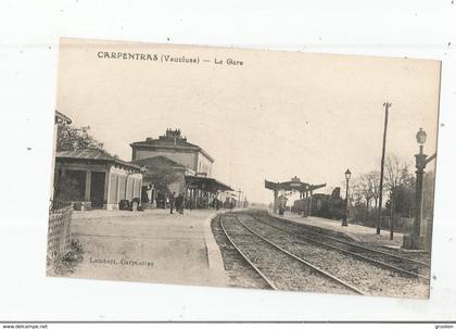 CARPENTRAS (VAUCLUSE) LA GARE (TRAIN A VAPEUR ET PETITE ANIMATION)