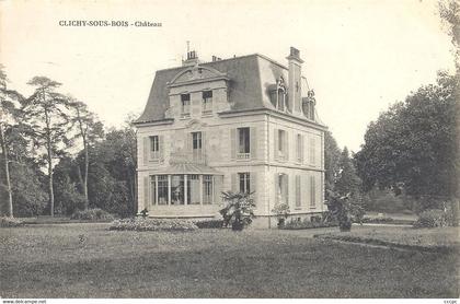 CPA Clichy-sous-Bois Château