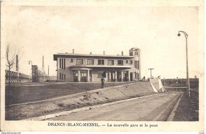 CPA Drancy Blanc-Mesnil La nouvelle Gare et le pont