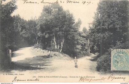 CPA 23 Creuse > Dun le Palestel - Dun Le Palleteau - Entrée du Bois de Chabanne