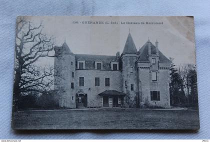 Guérande, le château de Kerroland, Loire atlantique 44