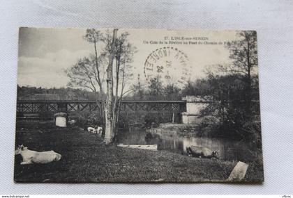 Cpa 1924, l'Isle sur Serein, un coin de la rivière au pont du chemin de fer, Yonne 89