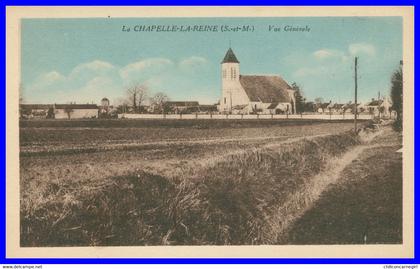 La CHAPELLE LA REINE - Vue Générale - Vue Rare - Colorisée