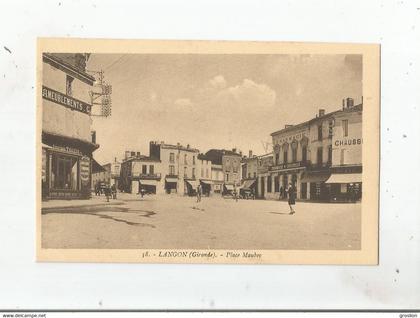 LANGON (GIRONDE) 58 PLACE MAUBEC (MAGASIN D'AMEUBLEMENTS GEORGES TAUZIN . LA PETITE GIRONDE.PHARMCIE COUSTOLLE)