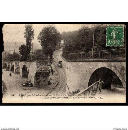 02 - LAON (Aisne) - Laon après Bombardement - Le Viaduc du Chemin de Fer