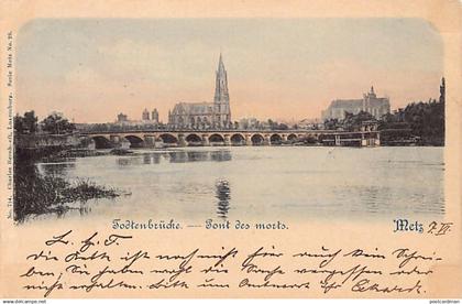 METZ (57) Pont des Morts - Ed. Charles Bernhoeft 714 Série Metz N. 28