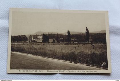 Nans les Pins, Chateauneuf hôtel, vue panoramique, Var 83