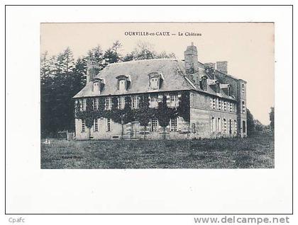 carte 1920 OURVILLE EN CAUX / LE CHATEAU