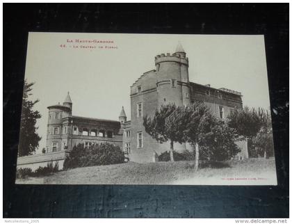 LE CHATEAU DE PIBRAC - 31 HAUTE GARONNE (O)