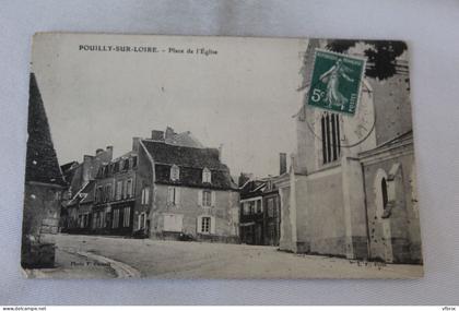 Cpa 1911, Pouilly sur Loire, place de l'église, Nièvre 58