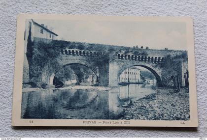 Cpa 1923, Privas, pont Louis XIII, Ardèche 07