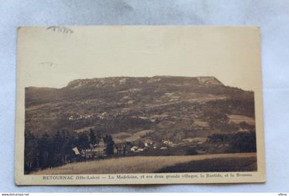 Cpa 1941, Retournac, la Madeleine et ses deux grands villages, la Bastide et la Brousse, Haute Loire 43