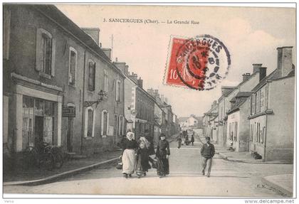 Carte Postale Ancienne de : SANCERGUES - La Grande Rue