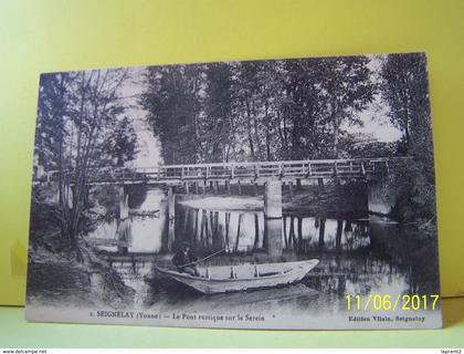 SEIGNELAY (YONNE) LE PONT RUSTIQUE SUR LE SEREIN.