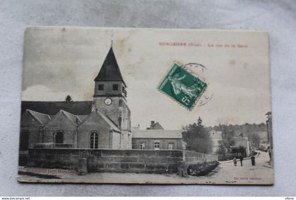 Cpa 1908, Songeons, la rue de la gare, Oise 60