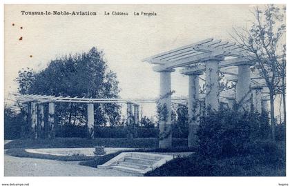 78 - TOUSSUS le NOBLE -- Aviation - Le chateau - La pergola