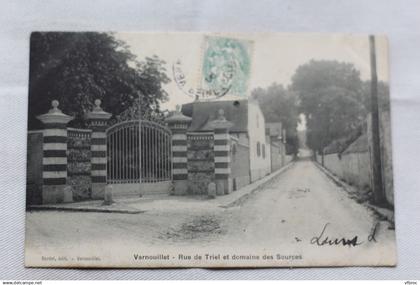 Cpa 1906, Vernouillet, rue de Triel et domaine des sources, Yvelines 78