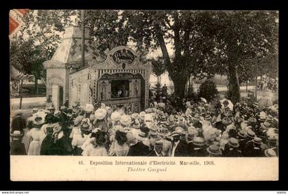 13 - MARSEILLE - EXPOSITION D'ELECTRICITE 1908 - LE THEATRE GUIGNOL