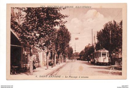 MARSEILLE / SAINT ANTOINE (13) - RARE - LE PASSAGE A NIVEAU - TRAM