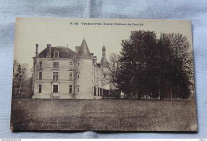 Vendoeuvres, château de Bauché, Indre 36