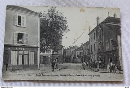 Cpa 1911, Saint Loup sur Semouse, grande rue rive gauche, Haute Saône 70