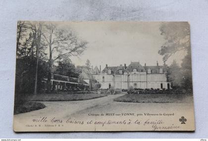 château de Misy sur Yonne, près Villeneuve la Guyard, Seine et Marne 77