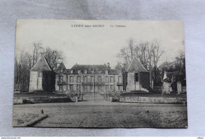 Livry sur Seine, le château, Seine et Marne 77