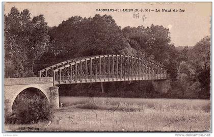 77 BAGNEAUX SUR LOING - Le pont de fer