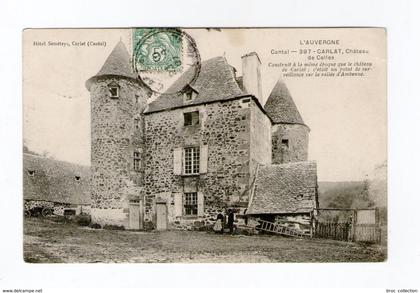 Carlat, château de Celles, 1907, éd. Hôtel Séméteys n° 397