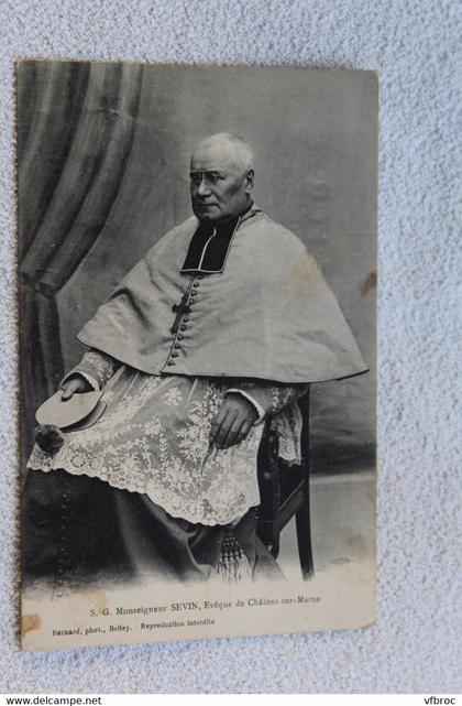 Monseigneur Sevin, évêque de Chalons sur Marne, Marne 51