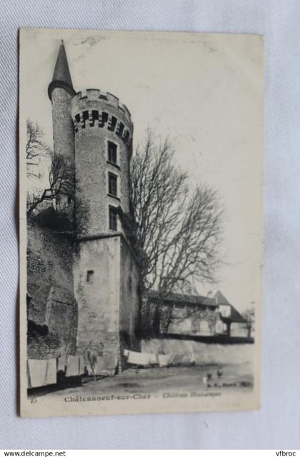 Cpa 1904, Châteauneuf sur Cher, château historique, Cher 18