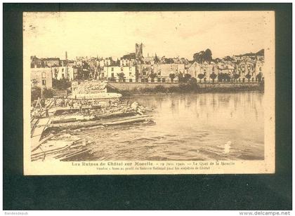 Chatel sur Moselle (88) - Les Ruines - Quai de la Moselle ( Secours National pour les Sinistres de Chatel)