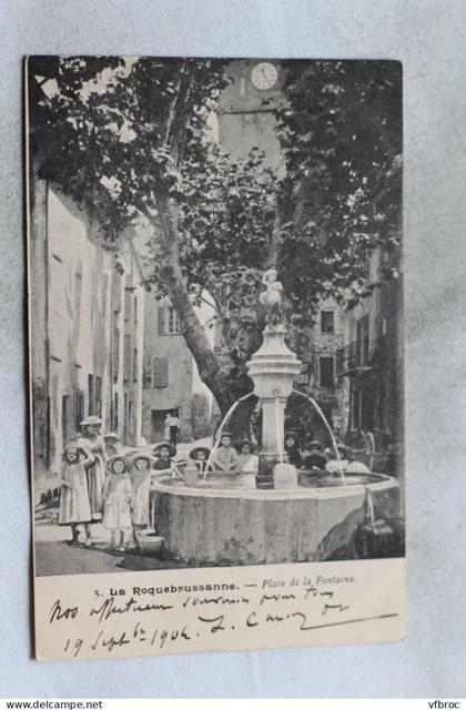 Cpa 1904, la Roquebrussanne, place de la Fontaine, Var 83