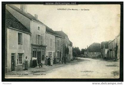 52 - LONGEAU - (368 habitants en 1901) - Le Centre - TRÈS ANIMÉ