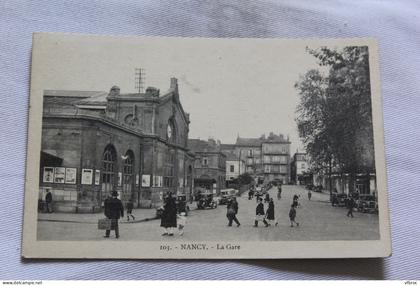 Nancy, la gare, Meurthe et Moselle 54