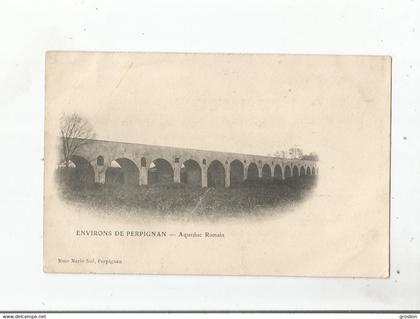 ENVIRONS DE PERPIGNAN ACQUEDUC ROMAIN