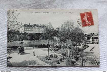 Cpa 1907, Sablé sur Sarthe, le château vu du square de l'église, Sarthe 72