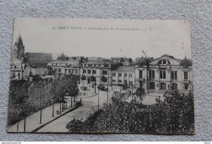 Cpa 1915, Saint Denis, panorama pris du boulevard Carnot, Seine saint Denis 93