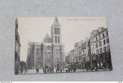 Cpa 1919, saint Denis, place Victor Hugo, Seine saint Denis