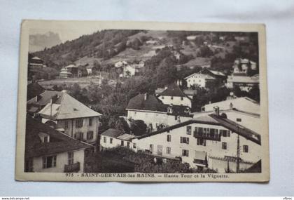 Cpa 1932, Saint Gervais les Bains, haute tour et la Vignette, Haute Savoie 74