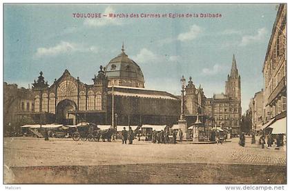 - haute garonne - ref 633 - toulouse - marche des carmes et eglise de la dalbade - carte bon etat -