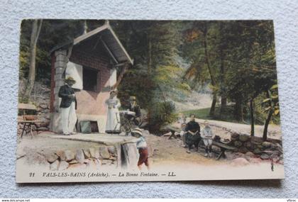 Cpa 1915, Vals les bains, la bonne fontaine, Ardèche 07