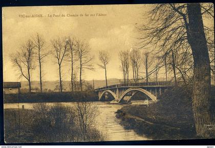 cpa  du 02  Vic sur Aisne le pont du chemin de fer sur l' Aisne    NCL87