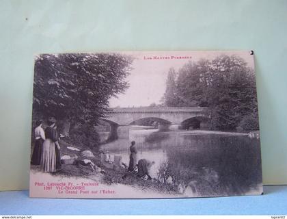 VIC-BIGORRE (HAUTES PYRENEES) VIC EN BIGORRE. LES LAVANDIERES. LE GRAND PONT SUR L'ECHEZE.