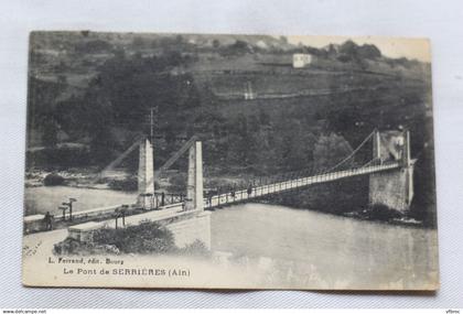 Cpa 1925, le pont de Serrières, Ain 01