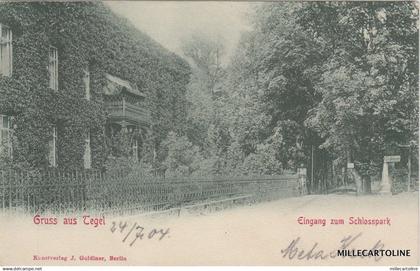 GERMANY - Tegel - Gruss von Tegel - Eingang zum Schlosspark 1904